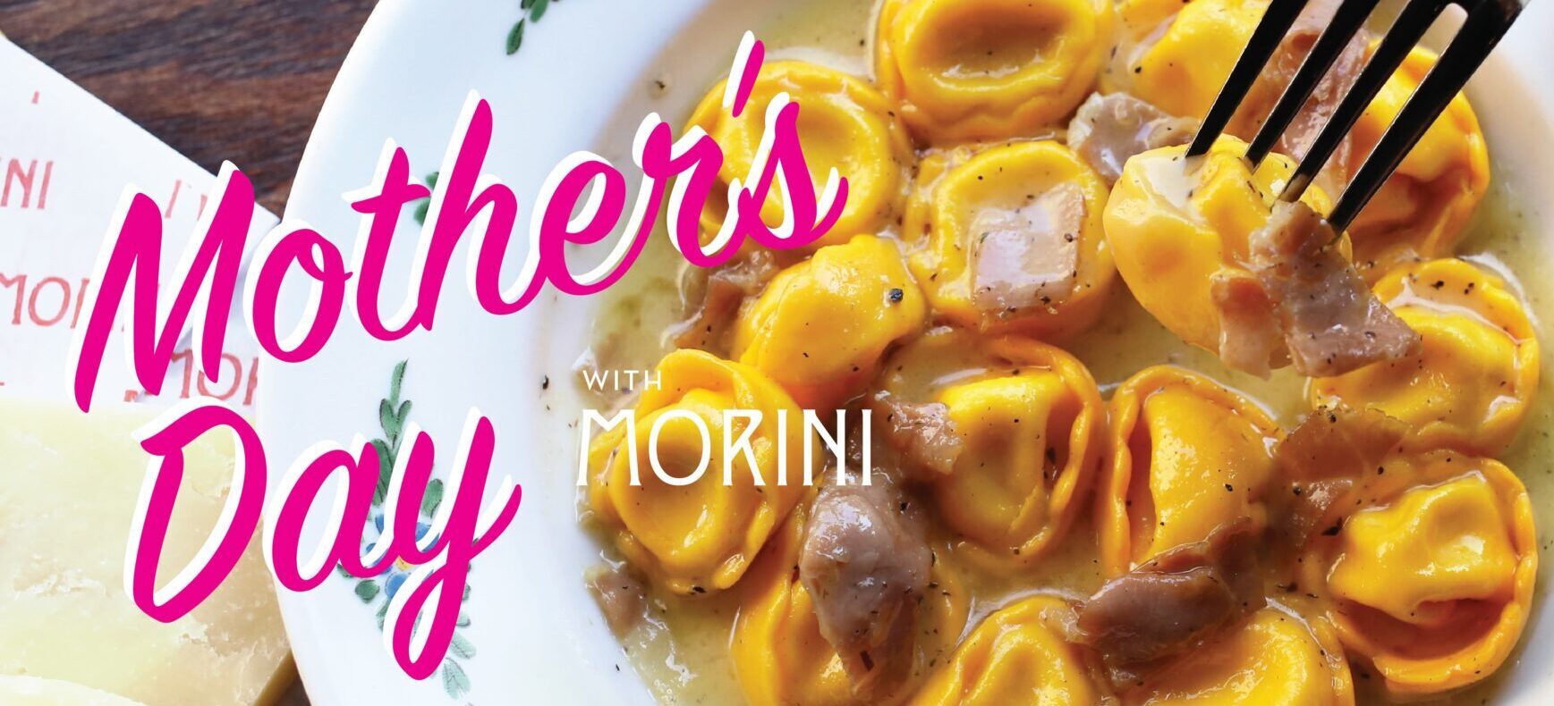 mother's day with morini. sunday, may 11th, 2025. brunch 11am to 3pm. 3-course prix fixe $55